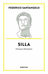 Silla. Il tiranno riformatore - Librerie.coop Silla. Il tiranno riformatore - Librerie.coop