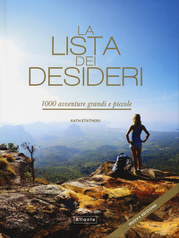La lista dei desideri. 1000 avventure grandi e piccole - Librerie.coop La lista dei desideri. 1000 avventure grandi e piccole - Librerie.coop