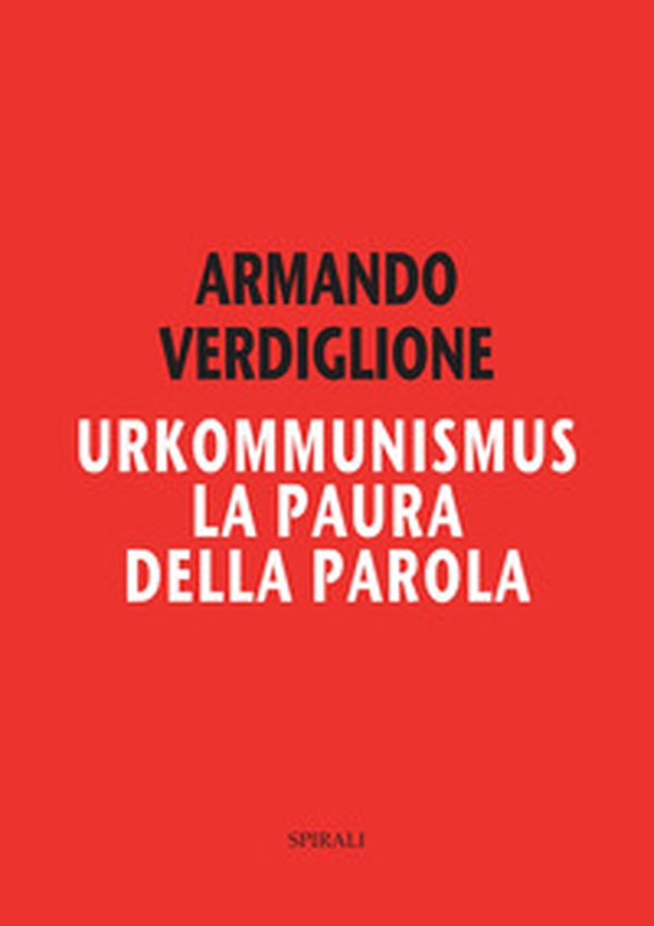Urkommunismus. La paura della parola - Librerie.coop Urkommunismus. La paura della parola - Librerie.coop