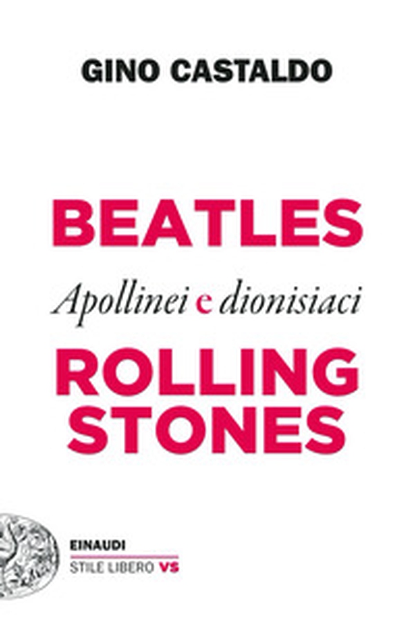 Beatles e Rolling Stones. Apollinei e dionisiaci - Librerie.coop Beatles e Rolling Stones. Apollinei e dionisiaci - Librerie.coop