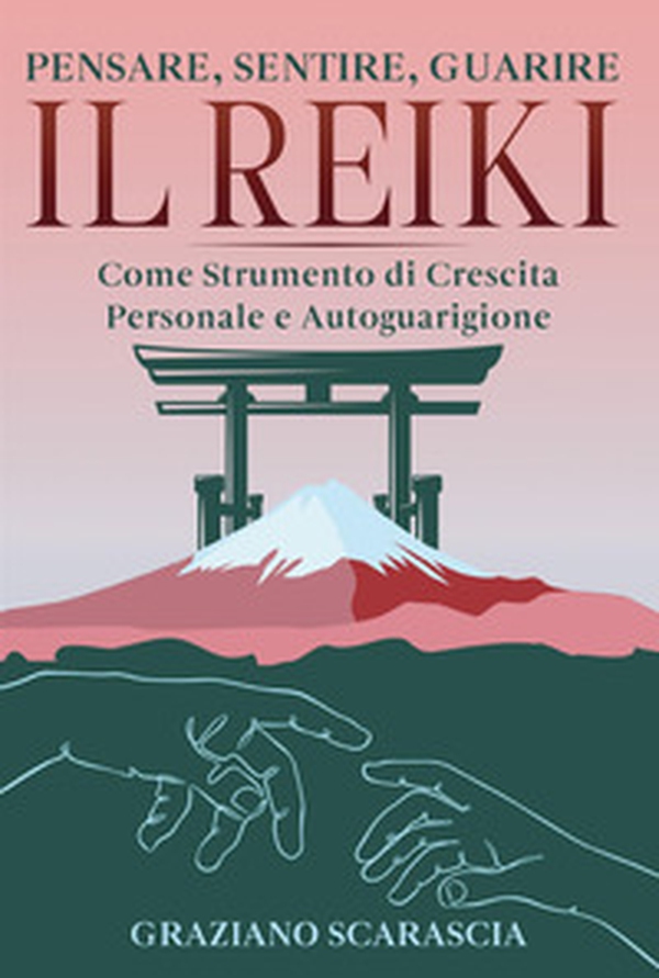 Pensare, sentire, guarire. Il Reiki come strumento di crescita personale e autoguarigione - Librerie.coop Pensare, sentire, guarire. Il Reiki come strumento di crescita personale e autoguarigione - Librerie.coop