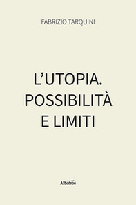 L'utopia. Possibilità e limiti - Librerie.coop L'utopia. Possibilità e limiti - Librerie.coop