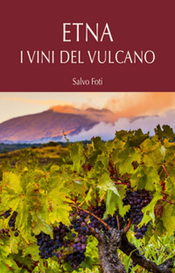 Etna. I vini del vulcano - Librerie.coop Etna. I vini del vulcano - Librerie.coop