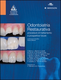 Odontoiatria restaurativa. Procedure di trattamento e prospettive future - Librerie.coop