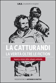 La catturandi. La verità oltre le fiction. Segreti e misteri delle indagini antimafia - Librerie.coop La catturandi. La verità oltre le fiction. Segreti e misteri delle indagini antimafia - Librerie.coop