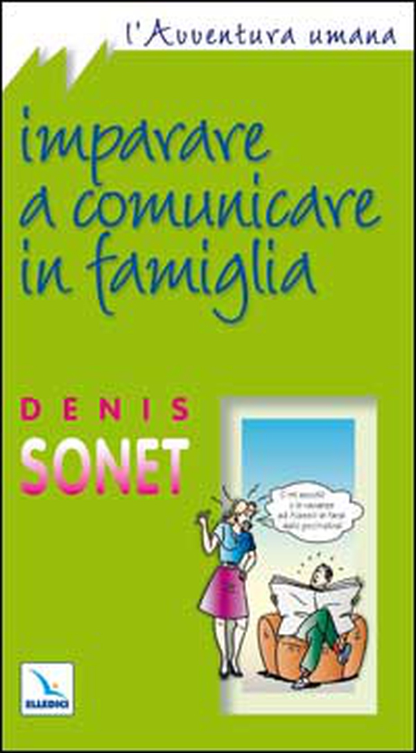 Imparare a comunicare in famiglia - Librerie.coop Imparare a comunicare in famiglia - Librerie.coop