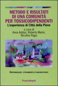 Metodo e risultati di una comunità per tossicodipendenti. L'esperienza di Città della Pieve - Librerie.coop