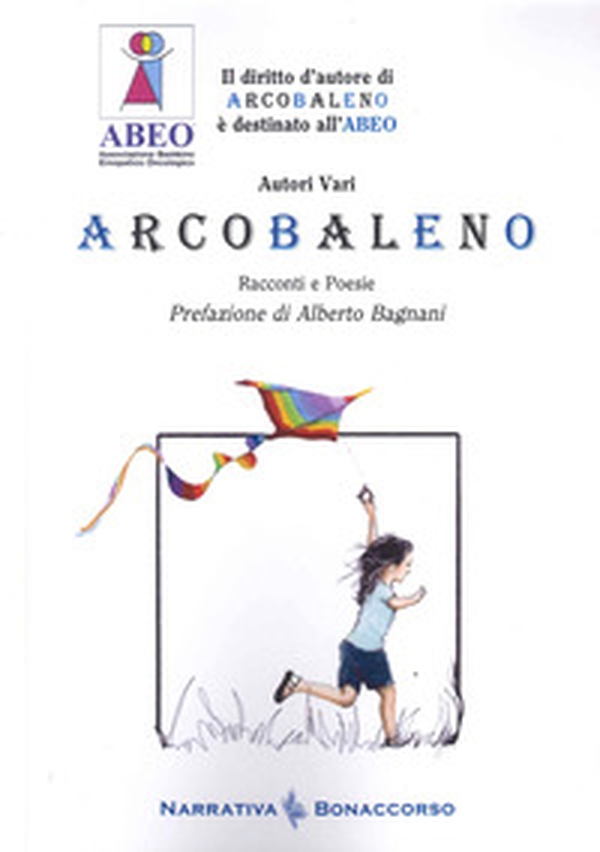 Arcobaleno. Racconti e Poesie - Librerie.coop Arcobaleno. Racconti e Poesie - Librerie.coop