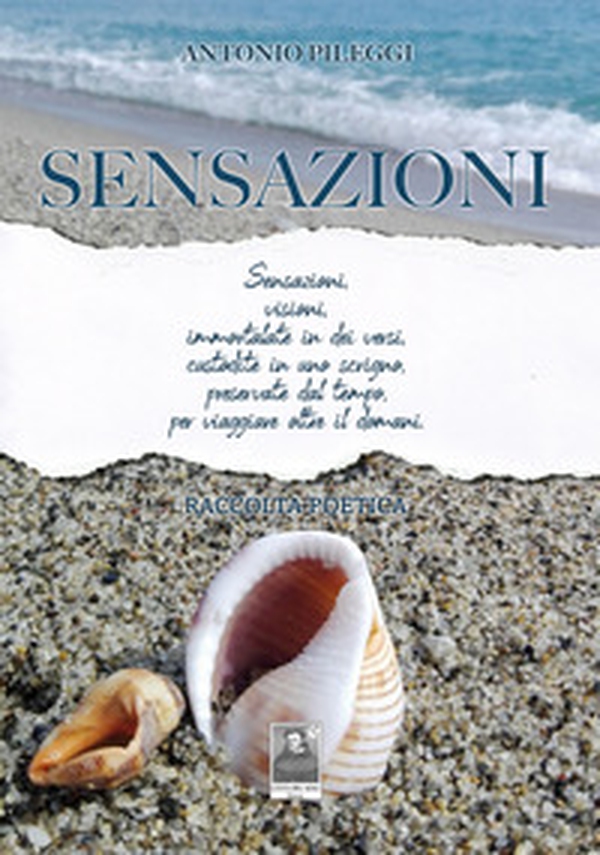 Sensazioni. Raccolta poetica - Librerie.coop Sensazioni. Raccolta poetica - Librerie.coop