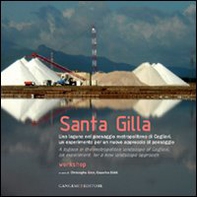 Santa Gilla. Una laguna nel paesaggio metropolitano di Cagliari, un esperimento per un nuovo approccio al paesaggio - Librerie.coop Santa Gilla. Una laguna nel paesaggio metropolitano di Cagliari, un esperimento per un nuovo approccio al paesaggio - Librerie.coop