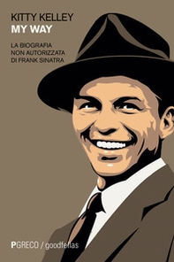 My way. La biografia non autorizzata di Frank Sinatra - Librerie.coop