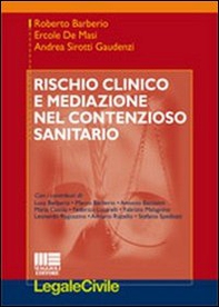 Rischio clinico e mediazione nel contenzioso sanitario - Librerie.coop Rischio clinico e mediazione nel contenzioso sanitario - Librerie.coop