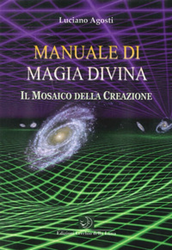 Manuale di magia divina. Il mosaico della creazione - Librerie.coop Manuale di magia divina. Il mosaico della creazione - Librerie.coop