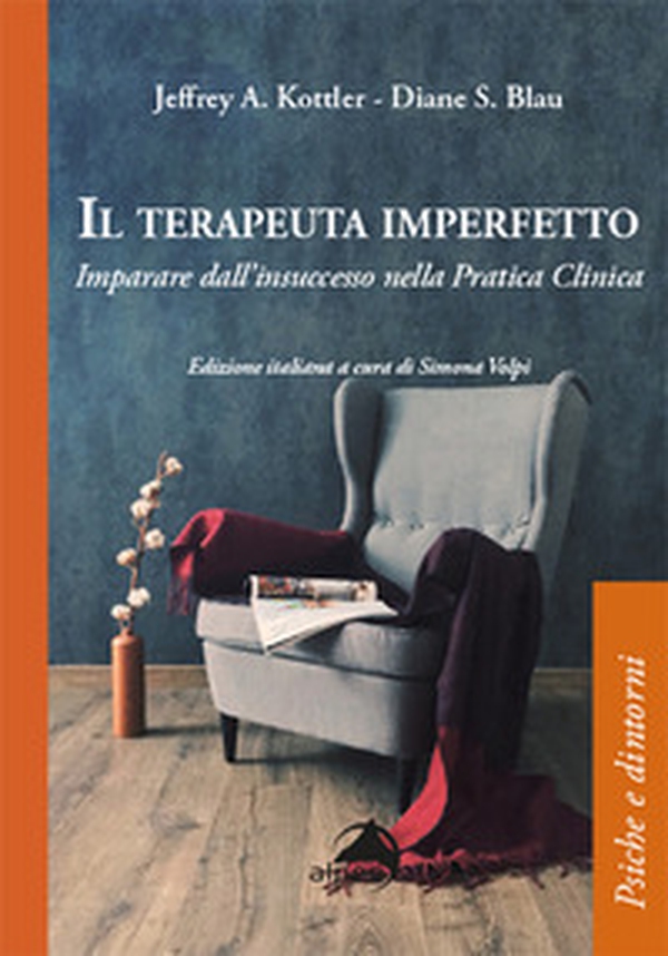 Il terapeuta imperfetto. Imparare dall'insuccesso nella pratica clinica - Librerie.coop Il terapeuta imperfetto. Imparare dall'insuccesso nella pratica clinica - Librerie.coop