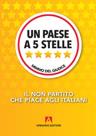 Un paese a 5 Stelle. Il non partito che piace agli italiani - Librerie.coop