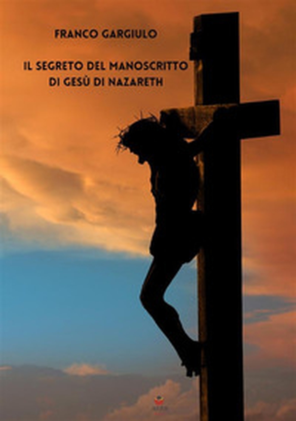Il segreto del manoscritto di Gesù di Nazareth - Librerie.coop Il segreto del manoscritto di Gesù di Nazareth - Librerie.coop
