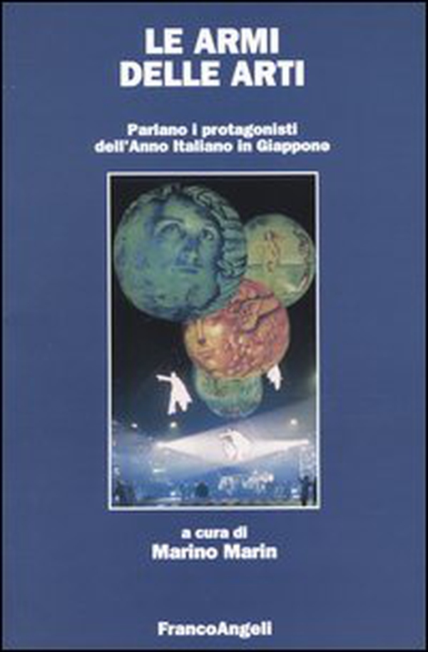 Le armi delle arti. Parlano i protagonisti dell'anno italiano in Giappone - Librerie.coop