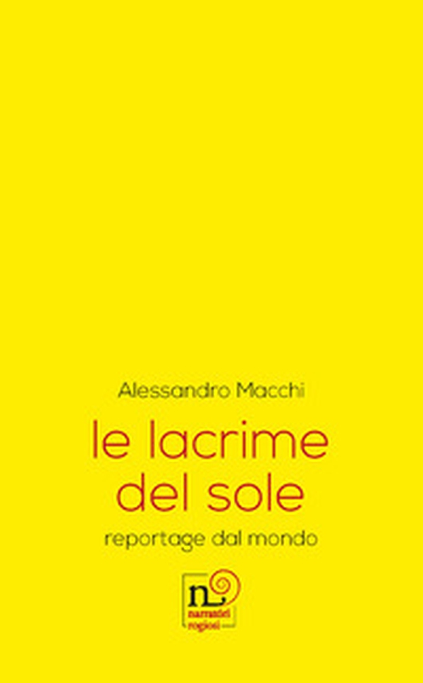 Le lacrime del sole. reportage dal mondo - Librerie.coop Le lacrime del sole. reportage dal mondo - Librerie.coop