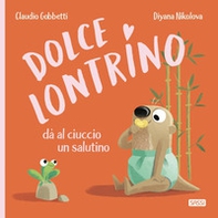 Dolce Lontrino da al ciuccio un salutino - Librerie.coop