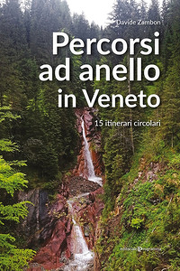 Percorsi ad anello in Veneto - Librerie.coop Percorsi ad anello in Veneto - Librerie.coop