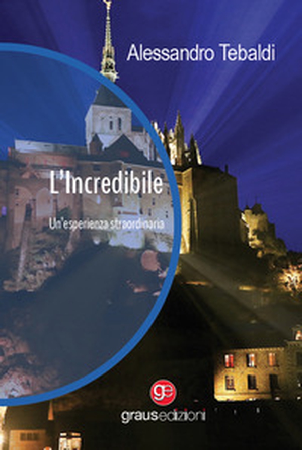 L'Incredibile. Un'esperienza straordinaria - Librerie.coop L'Incredibile. Un'esperienza straordinaria - Librerie.coop