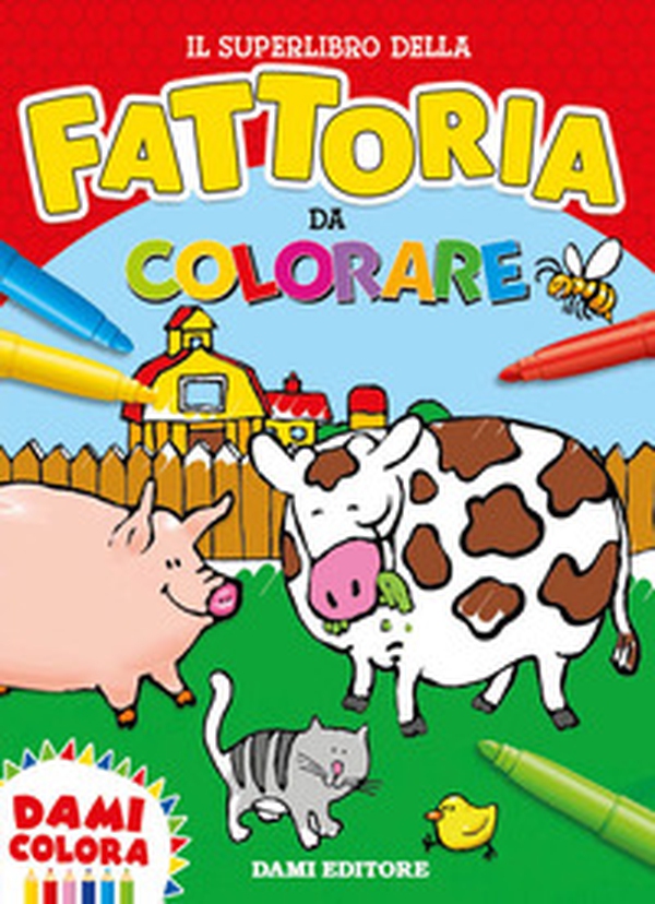 Il superlibro della fattoria da colorare - Librerie.coop Il superlibro della fattoria da colorare - Librerie.coop