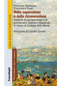 Della separazione e della riconnessione. Elementi di psicopatologia e di psicoterapia sistemico-relazionale in chiave di Ecologia della Mente - Librerie.coop Della separazione e della riconnessione. Elementi di psicopatologia e di psicoterapia sistemico-relazionale in chiave di Ecologia della Mente - Librerie.coop