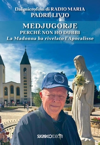 Medjugorje. Perché non ho dubbi - Librerie.coop