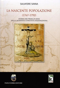 La nascente popolazione (1767-1792) Storia dei primi 25 anni della Moderna Comunità Maddalenina - Librerie.coop