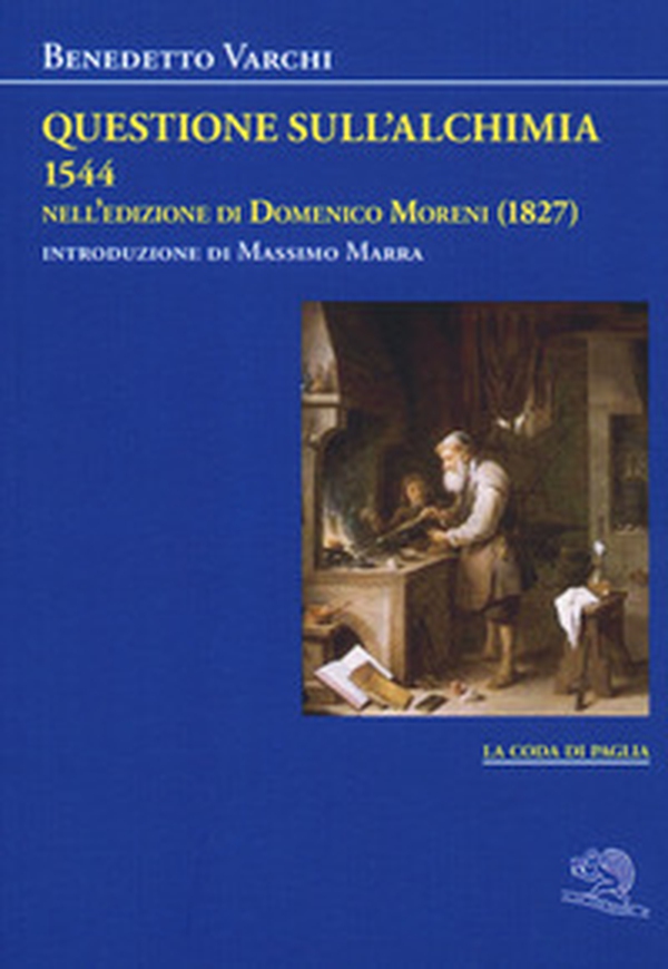 Questione sull'alchimia (1544) nell'edizione di Domenico Moreni (1827) - Librerie.coop Questione sull'alchimia (1544) nell'edizione di Domenico Moreni (1827) - Librerie.coop