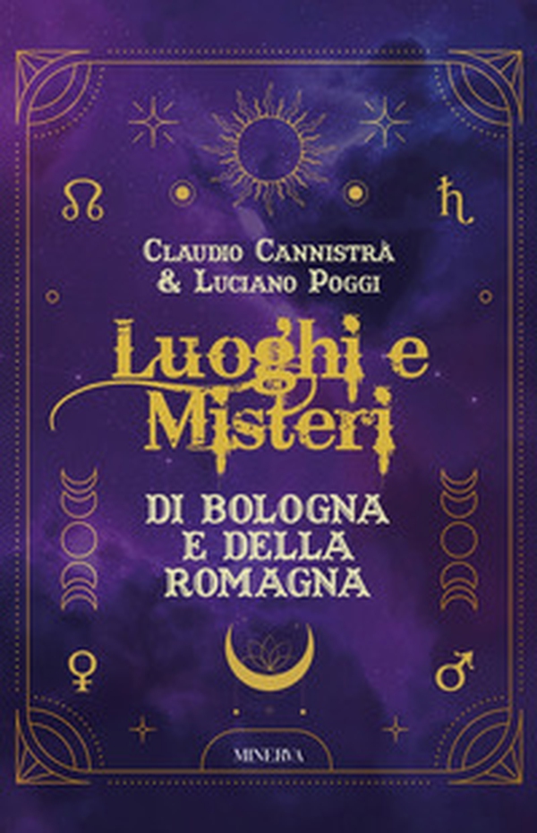 Luoghi e misteri di Bologna e della Romagna - Librerie.coop Luoghi e misteri di Bologna e della Romagna - Librerie.coop