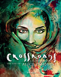 Crossroads. A Glimpse into the life of Alice Pasquini. Ediz. italiana e inglese - Librerie.coop