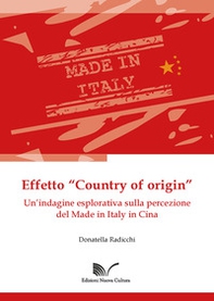 Effetto «Country of origin». Un'indagine esplorativa sulla percezione del Made in Italy in Cina - Librerie.coop