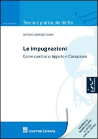 Le impugnazioni. Come cambiano appello e cassazione - Librerie.coop