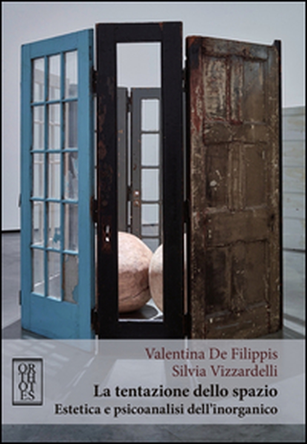 La tentazione dello spazio. Estetica e psicoanalisi dell'inorganico - Librerie.coop La tentazione dello spazio. Estetica e psicoanalisi dell'inorganico - Librerie.coop