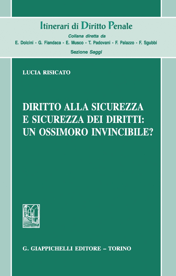 Diritto alla sicurezza e sicurezza dei diritti: un ossimoro invincibile? - Librerie.coop Diritto alla sicurezza e sicurezza dei diritti: un ossimoro invincibile? - Librerie.coop