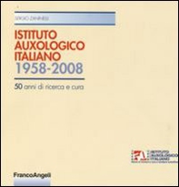 Istituto auxologico italiano 1958-2008. Cinquant'anni di ricerca e cura - Librerie.coop