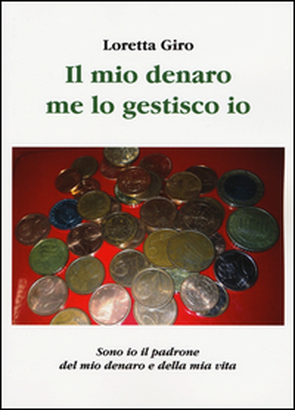 Il mio denaro me lo gestisco io - Librerie.coop Il mio denaro me lo gestisco io - Librerie.coop