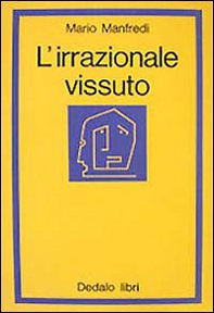 L'irrazionale vissuto - Librerie.coop