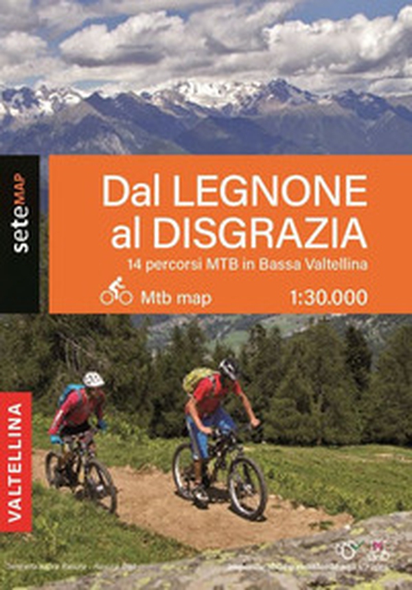 14 percorsi MTB e EMTB in bassa Valtellina. Dal Legnone al Disgrazia - Librerie.coop 14 percorsi MTB e EMTB in bassa Valtellina. Dal Legnone al Disgrazia - Librerie.coop