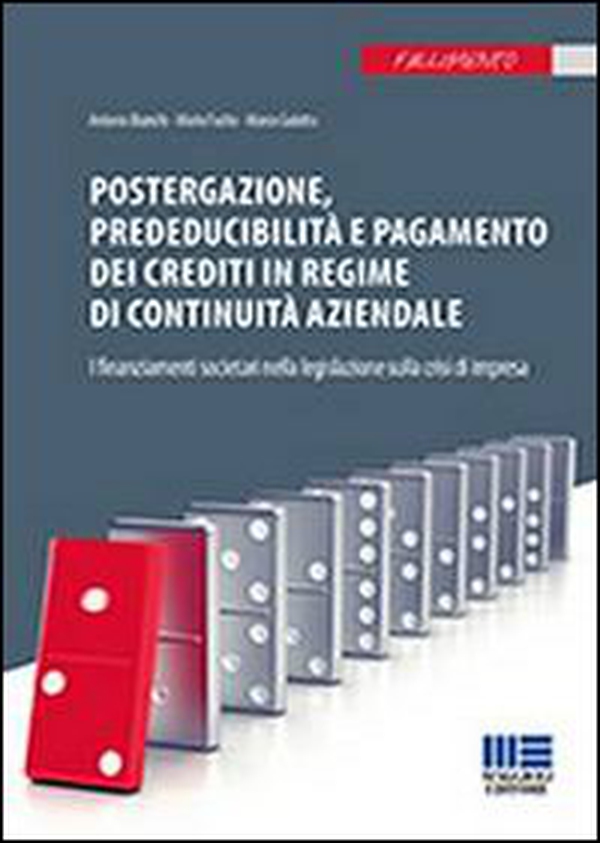 Postergazione, prededucibilità e pagamento dei crediti in regime di continuità aziendale. I finanziamenti societari nella legislazione sulla crisi di impresa - Librerie.coop Postergazione, prededucibilità e pagamento dei crediti in regime di continuità aziendale. I finanziamenti societari nella legislazione sulla crisi di impresa - Librerie.coop