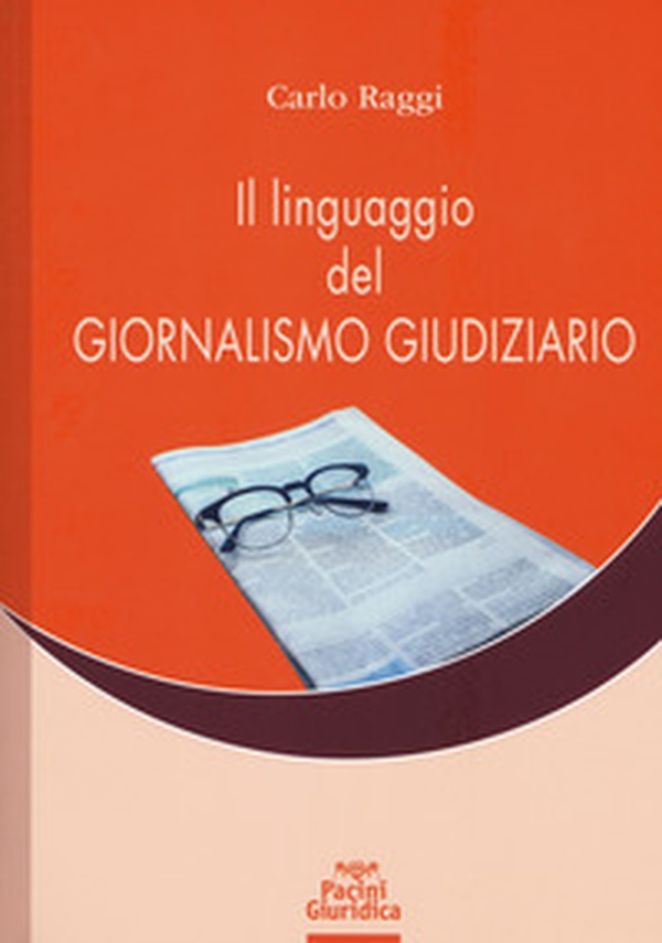Il linguaggio del giornalismo giudiziario - Librerie.coop Il linguaggio del giornalismo giudiziario - Librerie.coop