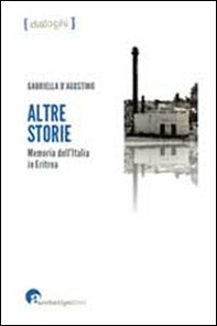 Altre storie Memoria dell'Italia in Eritrea - Librerie.coop