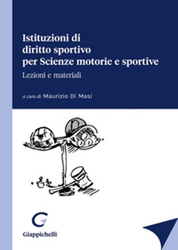 Istituzioni di diritto sportivo per Scienze motorie e sportive - Librerie.coop Istituzioni di diritto sportivo per Scienze motorie e sportive - Librerie.coop