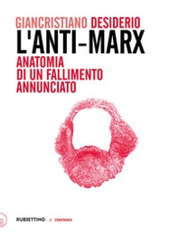 L'Anti-Marx. Anatomia di un fallimento annunciato. Con lettere inedite di Pasquale Martignetti, traduttore di Marx ed Engels, a Benedetto Croce - Librerie.coop