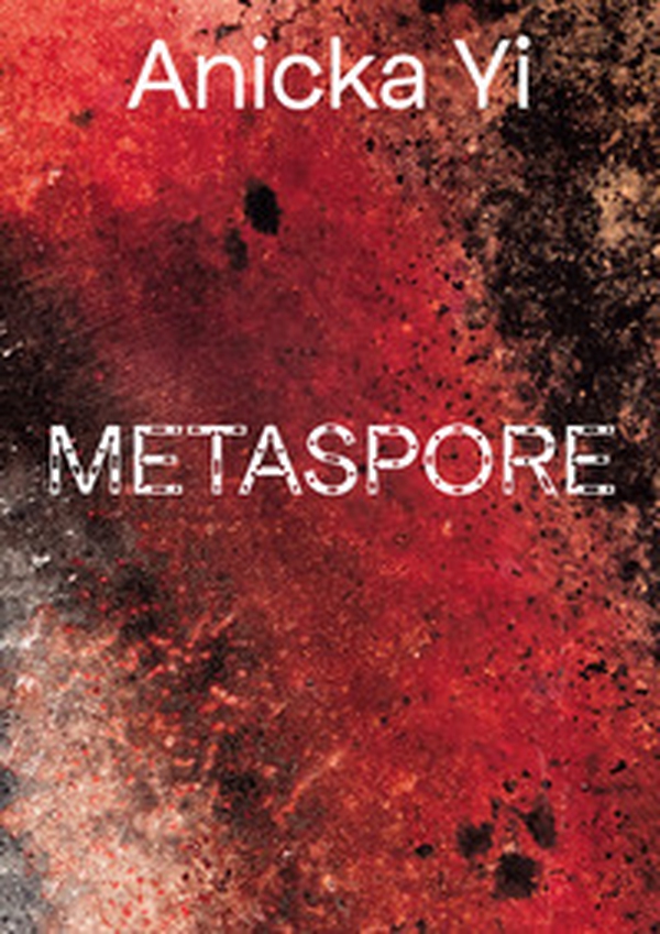 Annicka Yi. Metaspore - Librerie.coop Annicka Yi. Metaspore - Librerie.coop