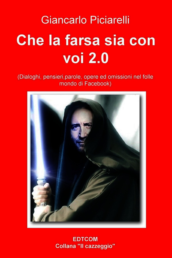 Che la farsa sia con voi - Librerie.coop Che la farsa sia con voi - Librerie.coop