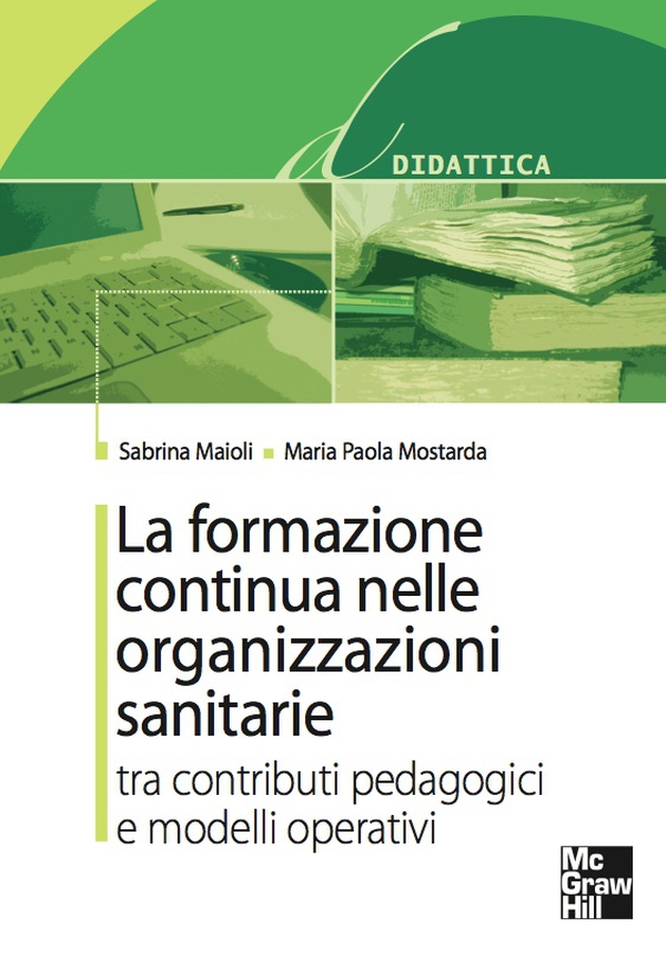 La formazione continua nelle organizzazioni sanitarie - Librerie.coop La formazione continua nelle organizzazioni sanitarie - Librerie.coop