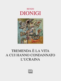 Tremenda è la vita a cui hanno condannato l'Ucraina - Librerie.coop