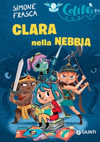 Clara nella nebbia - Librerie.coop Clara nella nebbia - Librerie.coop
